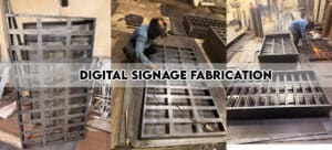 Digital signage fabrication